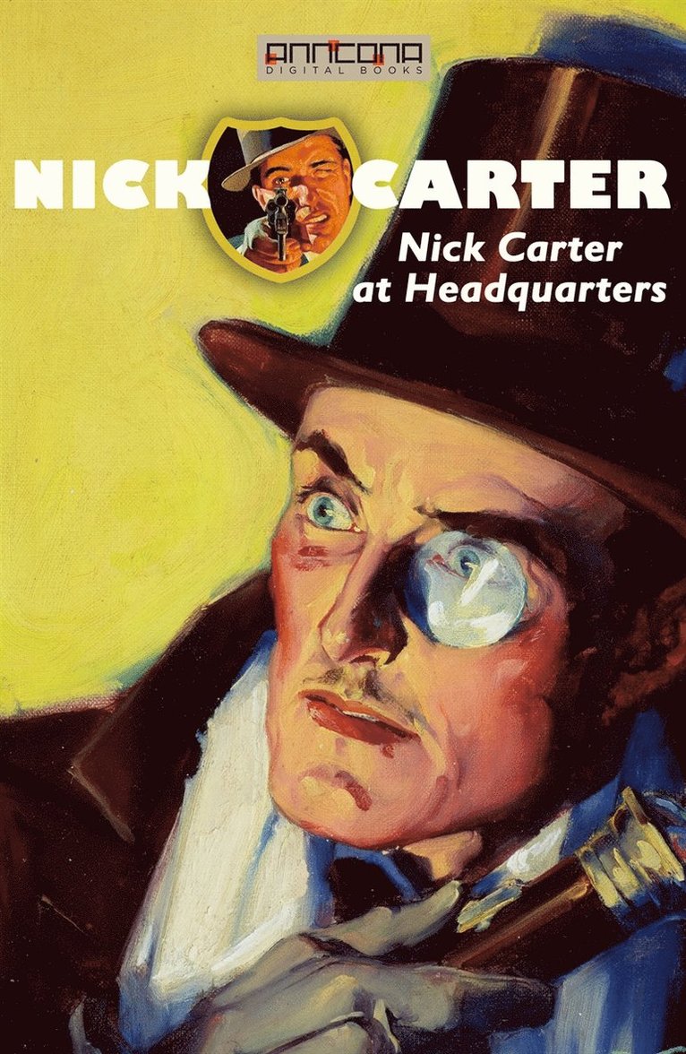 John R. Coryell - Nick Carter at Headquarters, E-bok