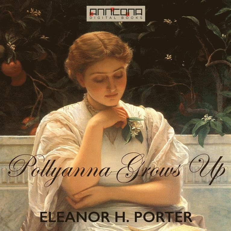 Eleanor H. Porter - Pollyanna Grows Up, Ljudbok