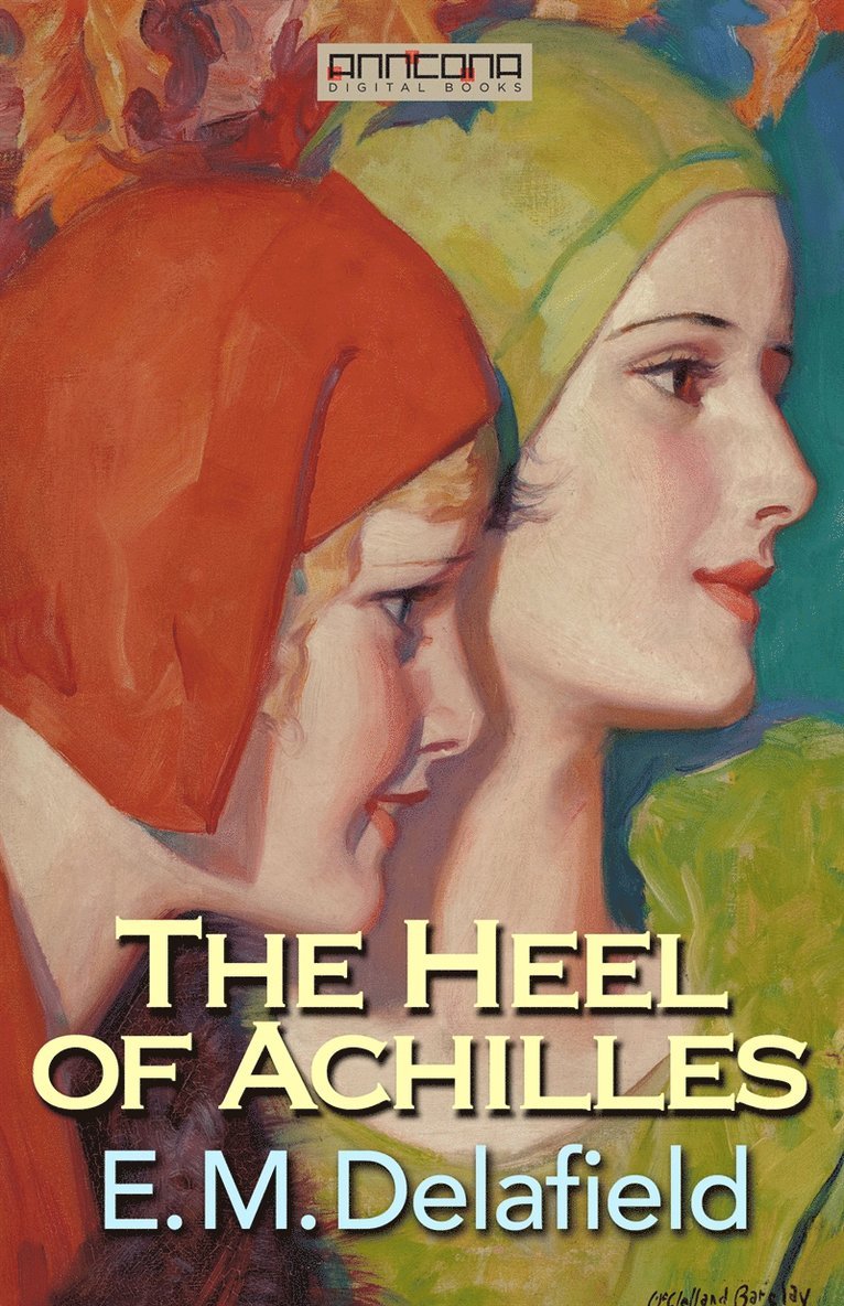 E. M. Delafield, Peter Anneroth - The Heel of Achilles, E-bok