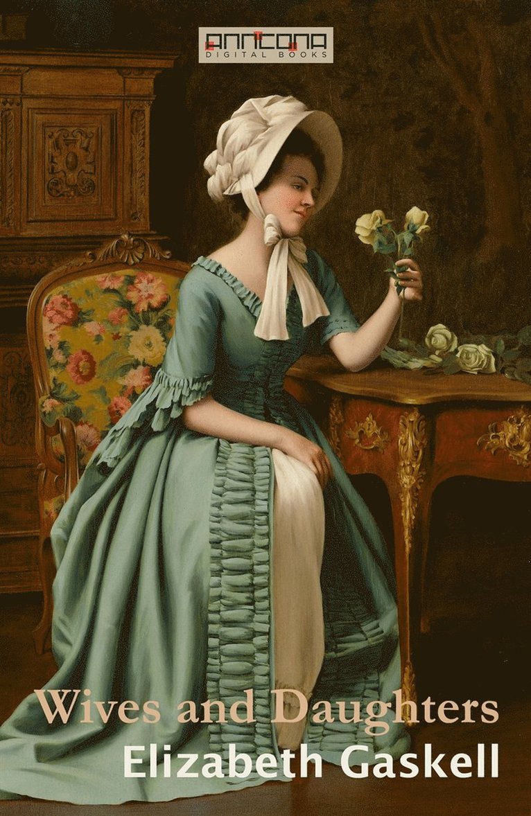 Elizabeth Gaskell - Wives and Daughters, E-bok