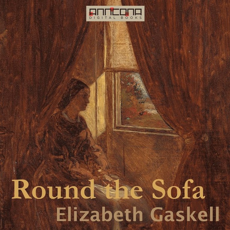 Elizabeth Gaskell - Round the Sofa, Ljudbok