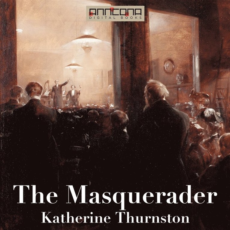 Katherine Thurston - The Masquerader, Ljudbok