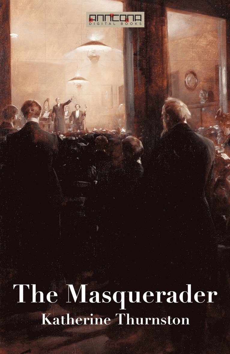 Katherine Thurston - The Masquerader, E-bok