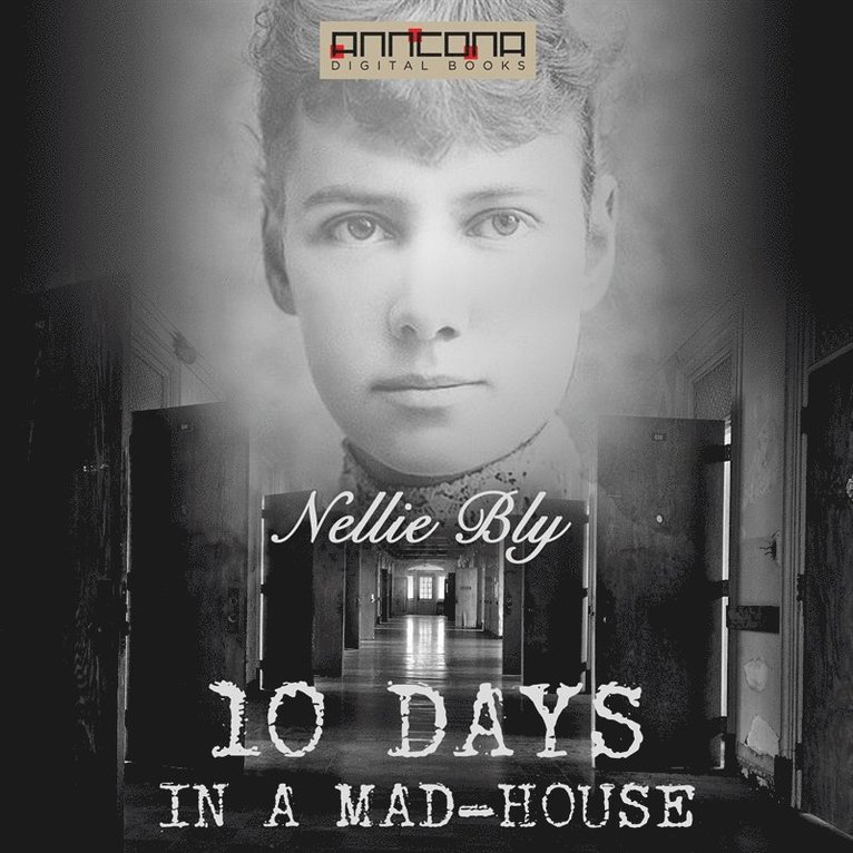 Nellie Bly - Ten Days in a Mad-house, Ljudbok