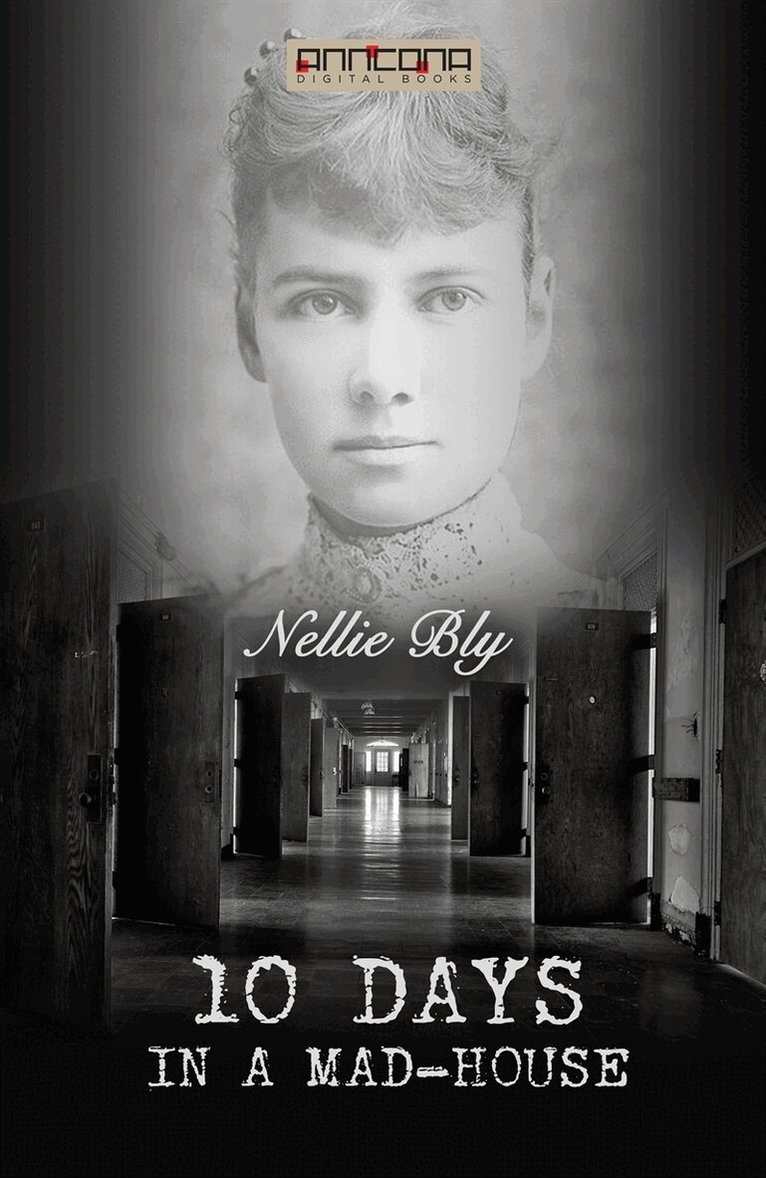 Nellie Bly - Ten Days in a Mad-house, E-bok