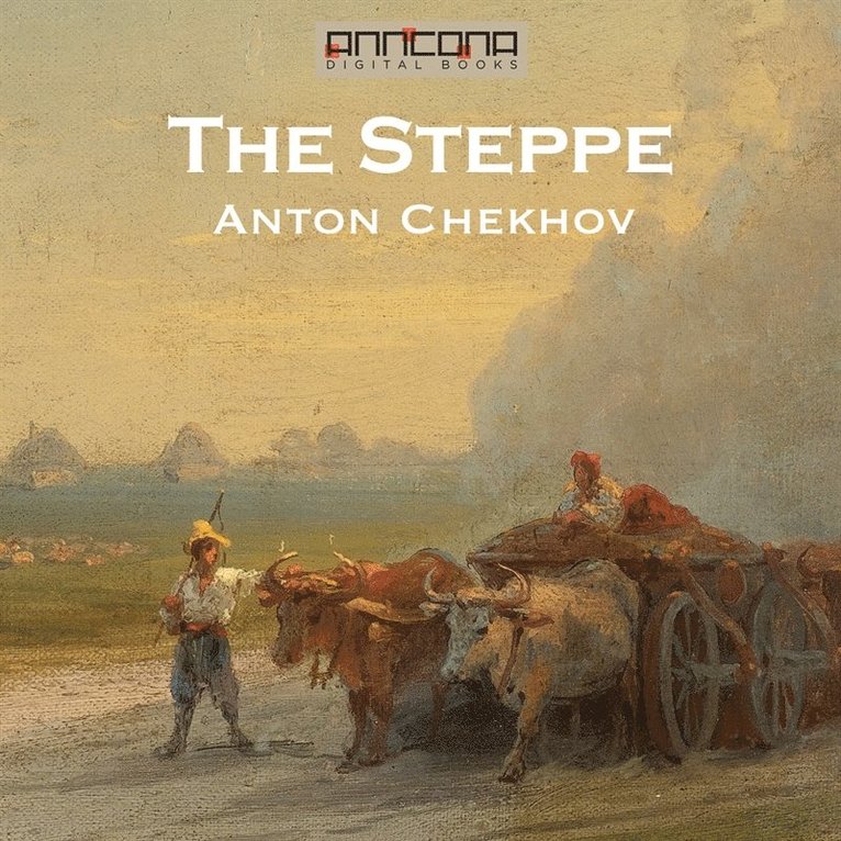 Anton Chekhov - The Steppe, Ljudbok