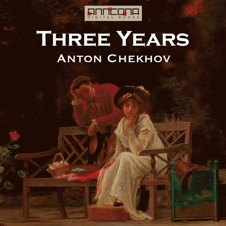 Anton Chekhov - Three Years, Ljudbok