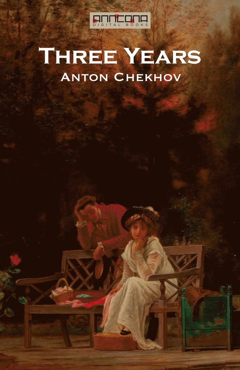 Anton Chekhov - Three Years, E-bok
