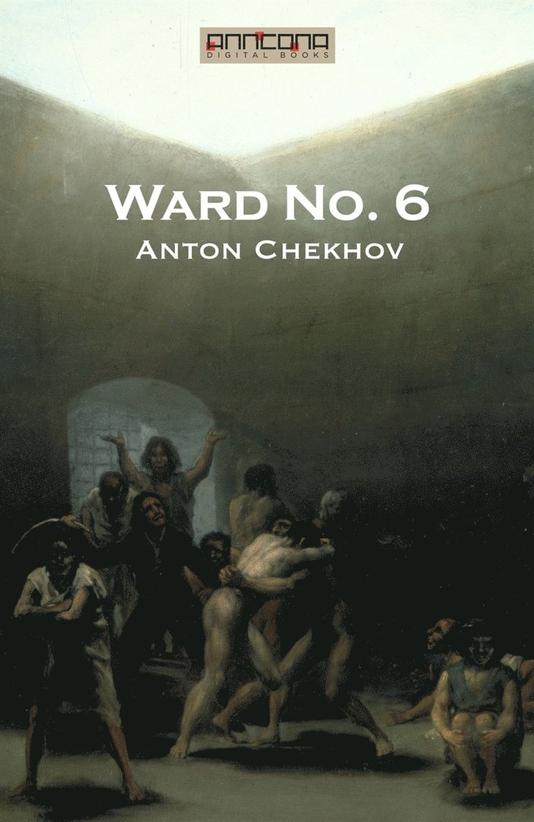 Anton Chekhov - Ward No. 6, E-bok
