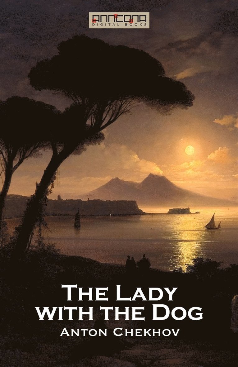 Anton Chekhov - The Lady with the Dog, E-bok