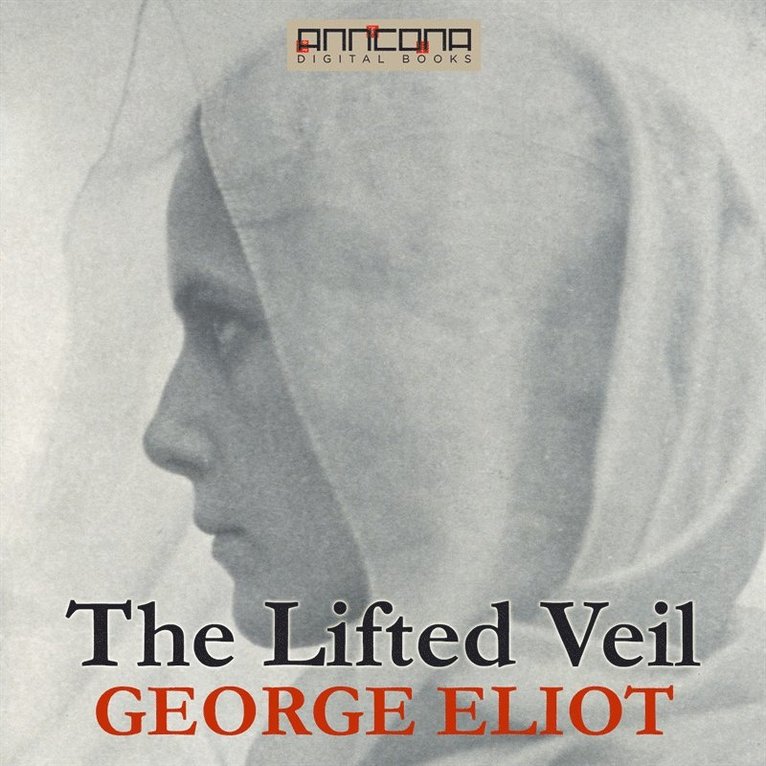 George Eliot - The Lifted Veil, Ljudbok