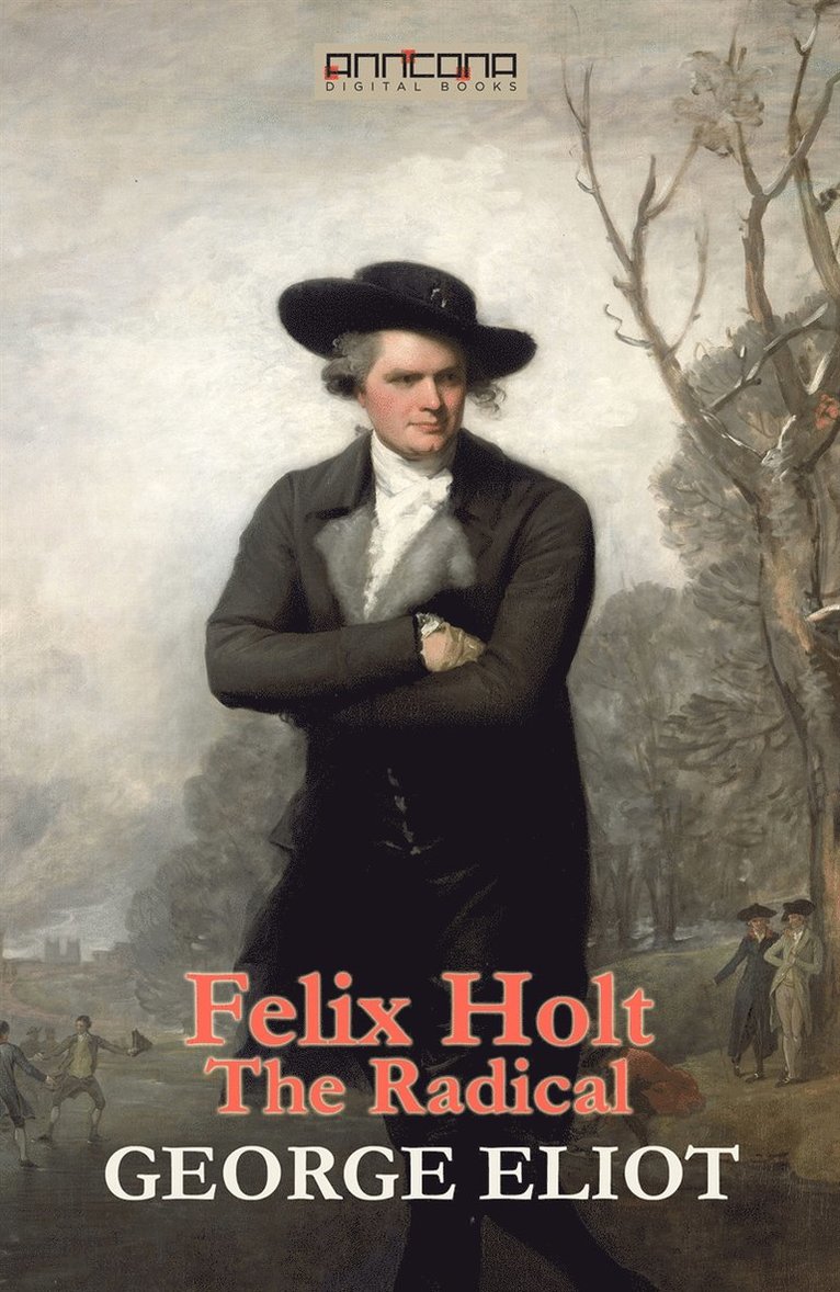 George Eliot - Felix Holt, The Radical, E-bok