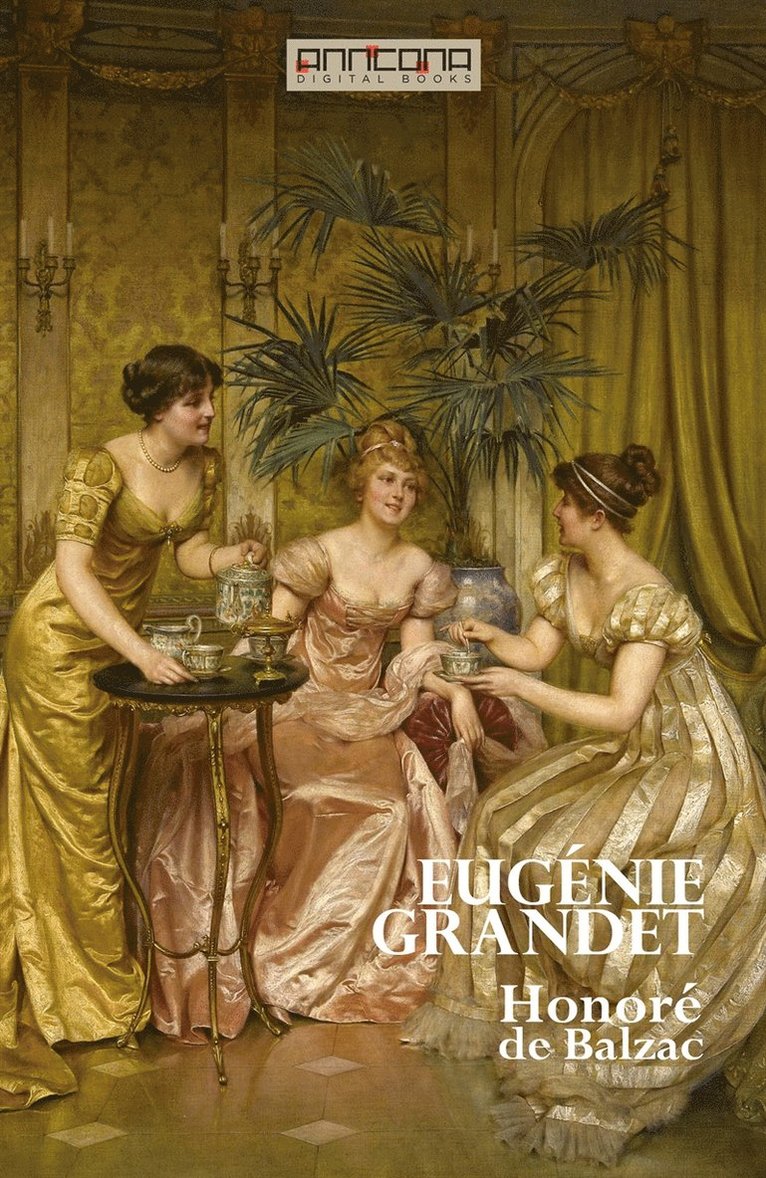 Honoré De Balzac - Eugénie Grandet, E-bok