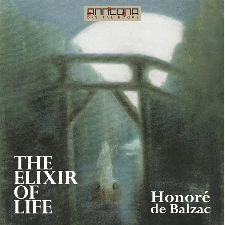 Honoré De Balzac - The Elixir of Life, Ljudbok