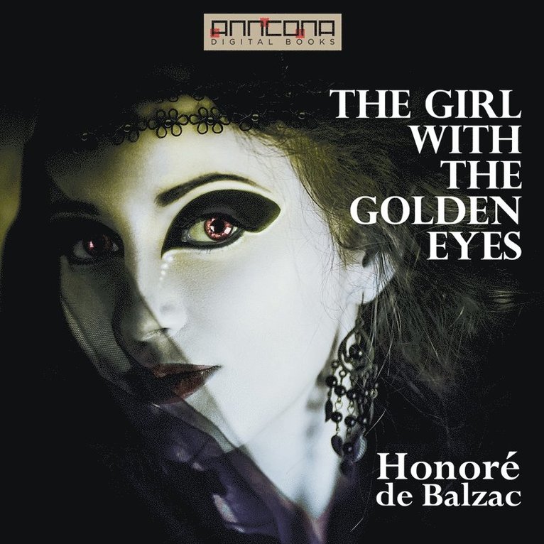 Honoré De Balzac - The Girl with the Golden Eyes, Ljudbok