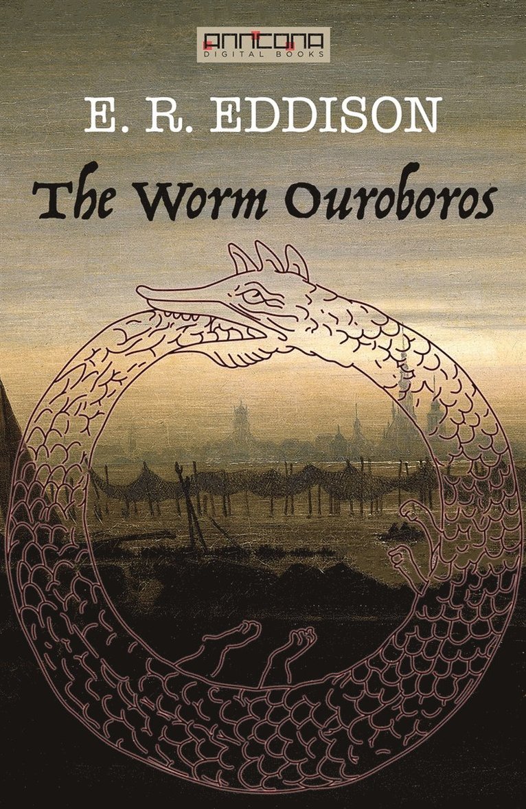 E. R. Eddison - The Worm Ouroboros, E-bok