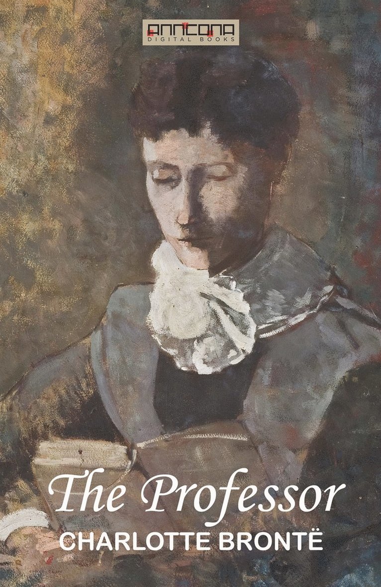 Charlotte Brontë - The Professor, E-bok