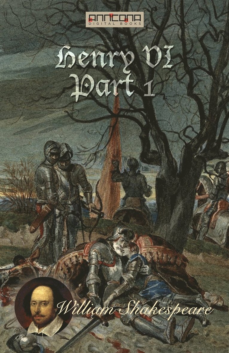 William Shakespeare - Henry VI, Part 1, E-bok