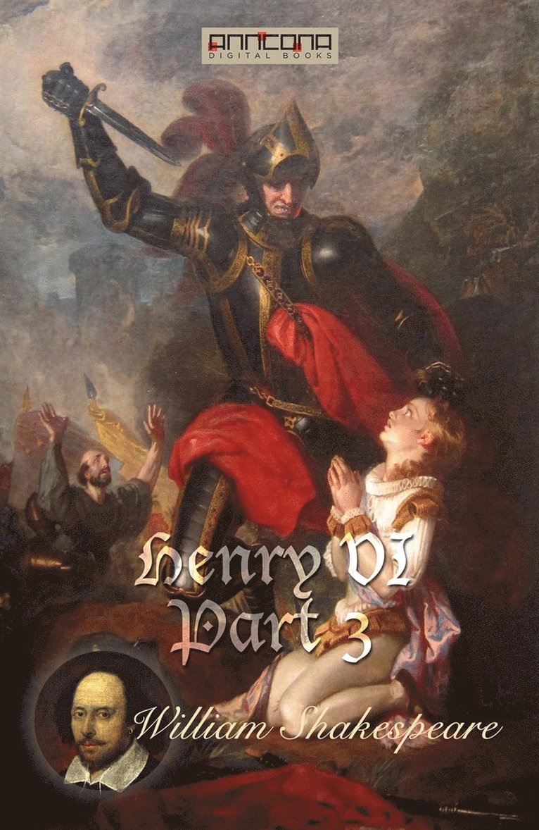 William Shakespeare - Henry VI, Part 3, E-bok