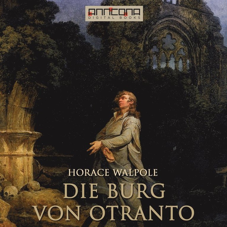 Horace Walpole - Die Burg von Otranto, Ljudbok
