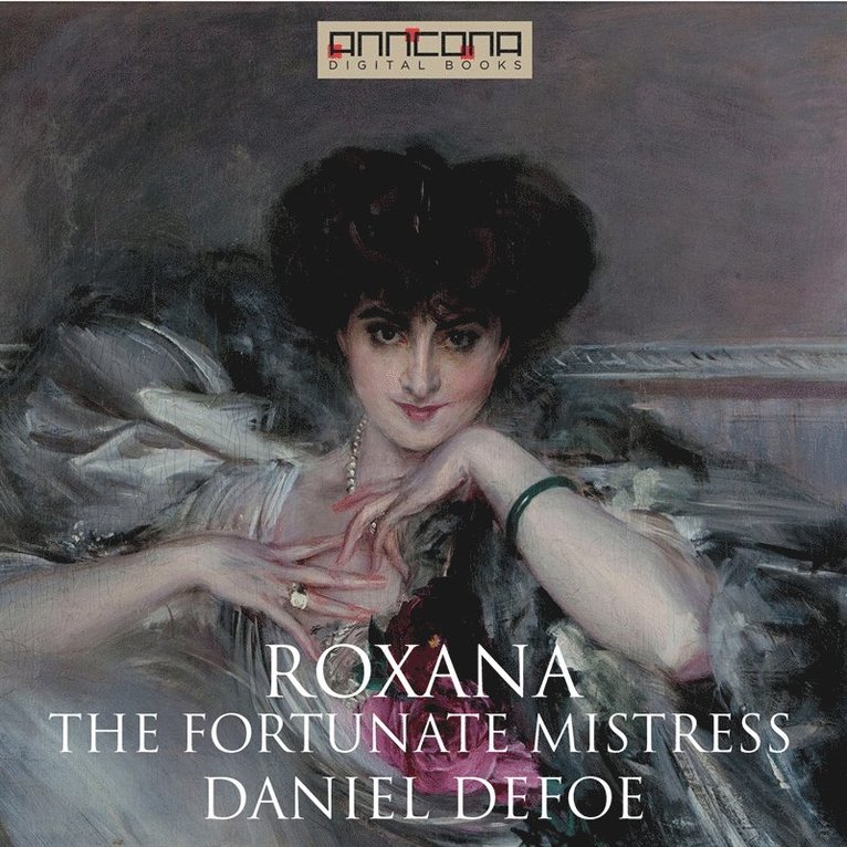 Daniel Defoe - Roxana - The Fortunate Mistress, Ljudbok