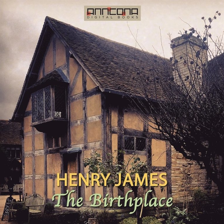 Henry James - The Birthplace, Ljudbok