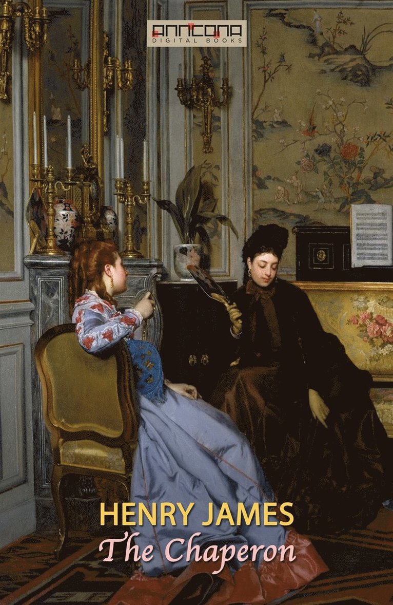 Henry James - The Chaperon, E-bok