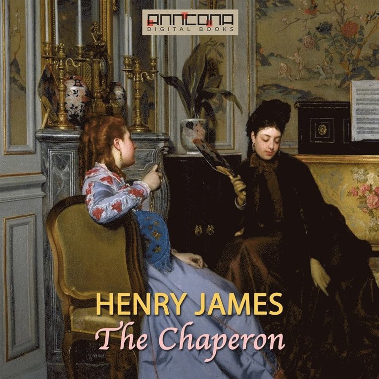 Henry James - The Chaperon, Ljudbok