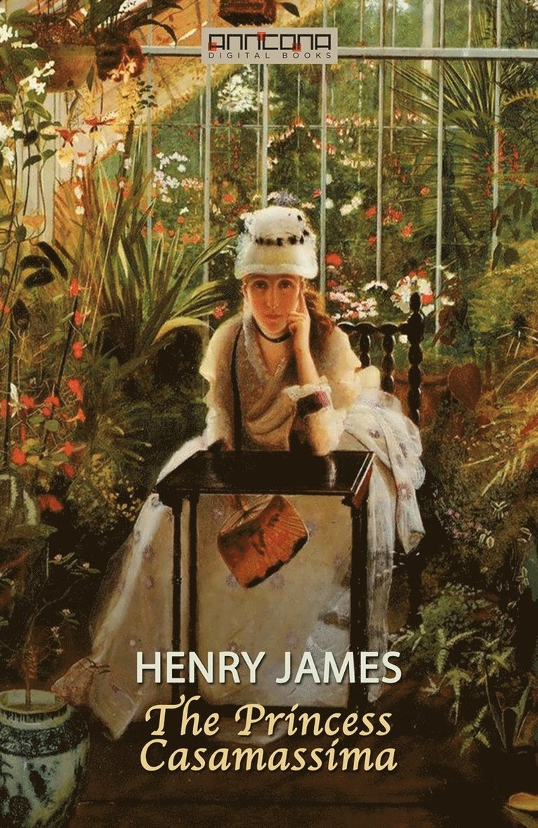 Henry James - The Princess Casamassima, E-bok