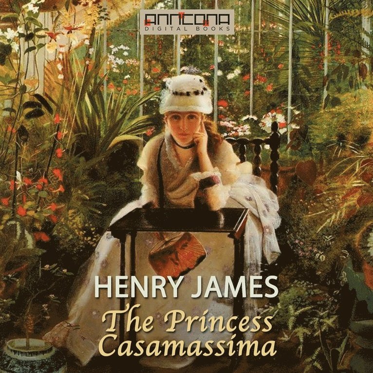 Henry James - The Princess Casamassima, Ljudbok