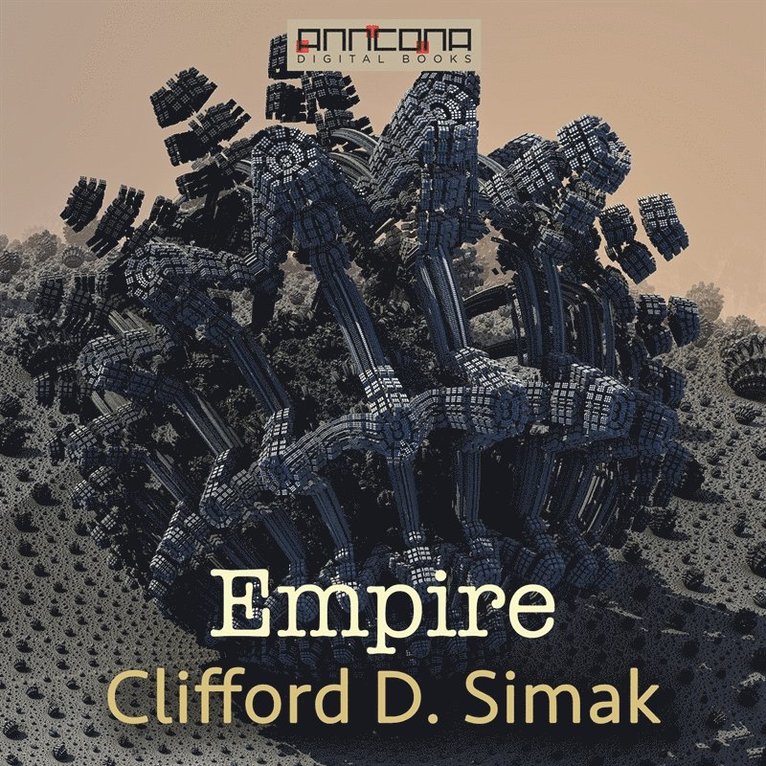 Clifford D. Simak - Empire, Ljudbok