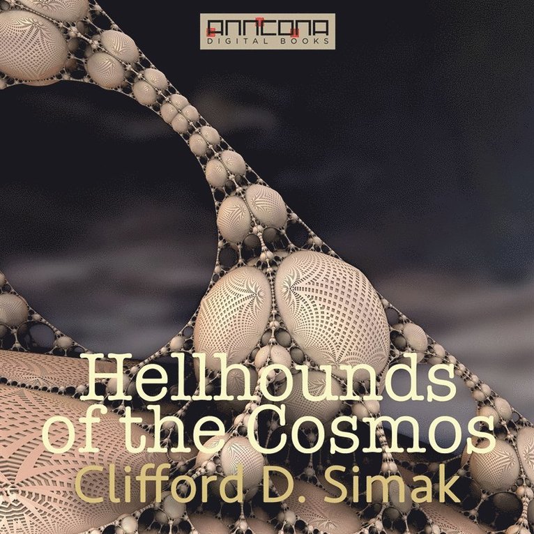 Clifford D. Simak - Hellhounds of the Cosmos, Ljudbok