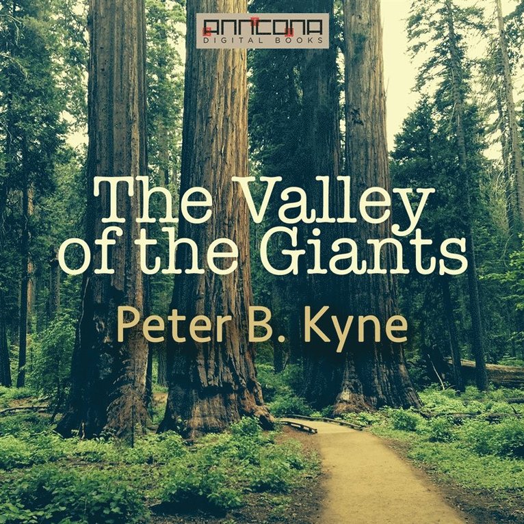 Peter B. Kyne - The Valley of the Giants, Ljudbok