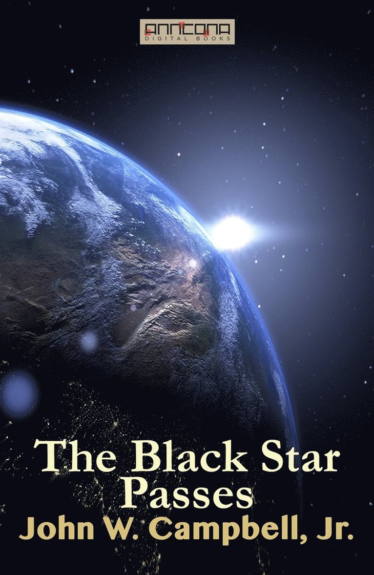 John W. Campbell, Jr. - The Black Star Passes, E-bok