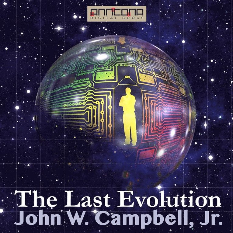 John W. Campbell, Jr. - The Last Evolution, Ljudbok