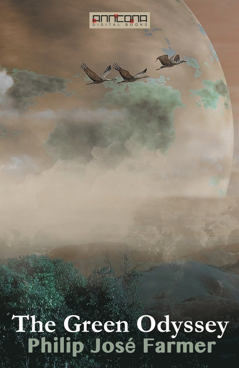 Philip José Farmer - The Green Odyssey, E-bok