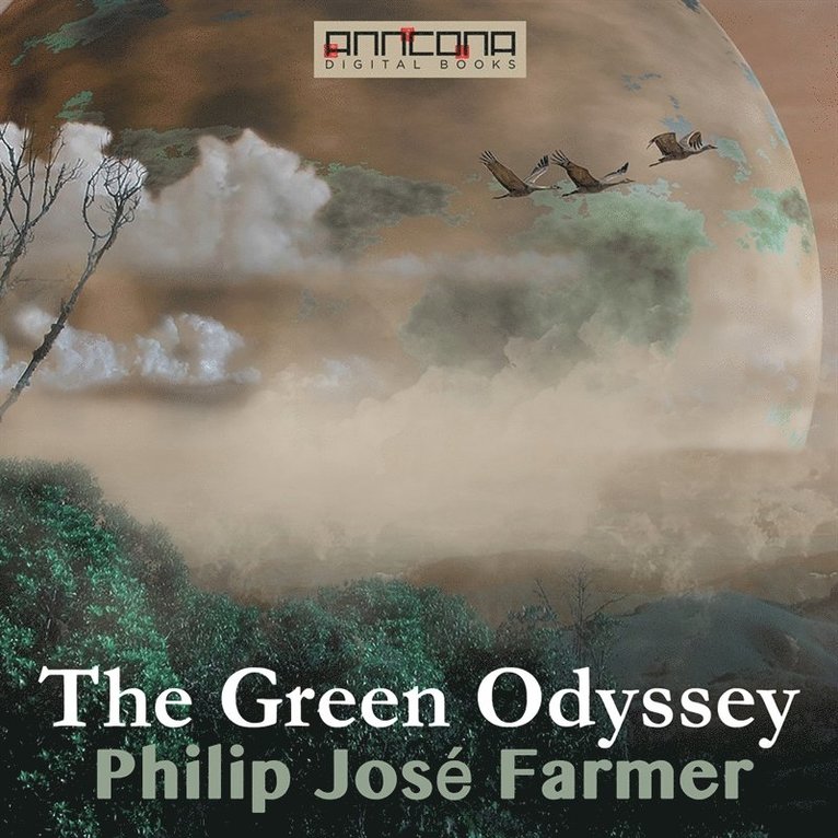 Philip José Farmer - The Green Odyssey, Ljudbok