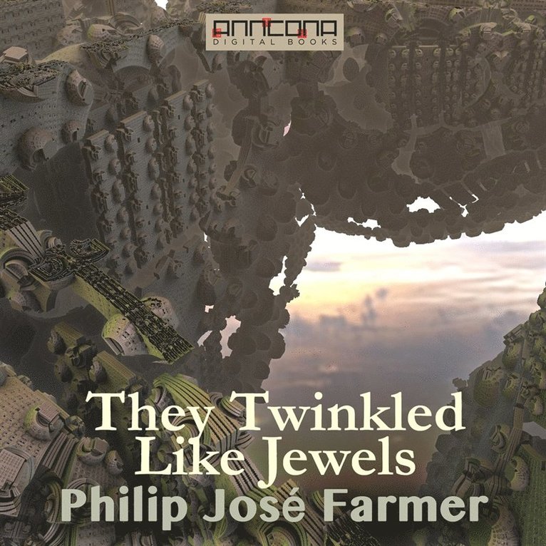 Philip José Farmer - They Twinkled Like Jewels, Ljudbok