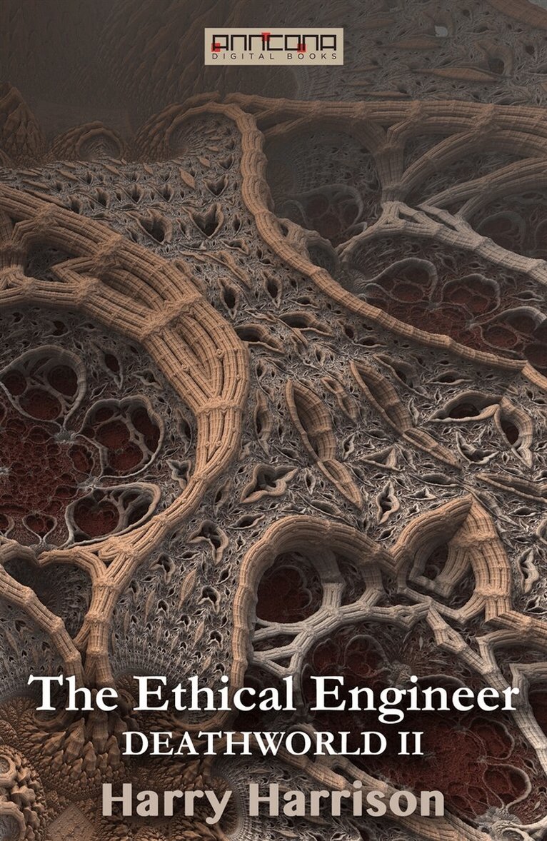Harry Harrison - The Ethical Engineer (Deathworld II), E-bok