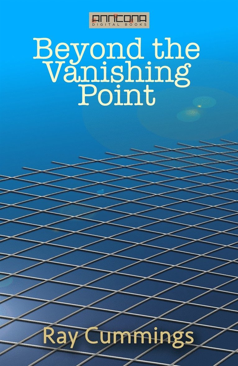 Ray Cummings - Beyond the Vanishing Point, E-bok