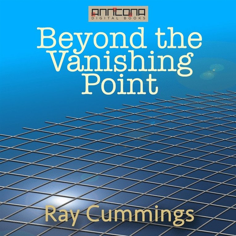 Ray Cummings - Beyond the Vanishing Point, Ljudbok