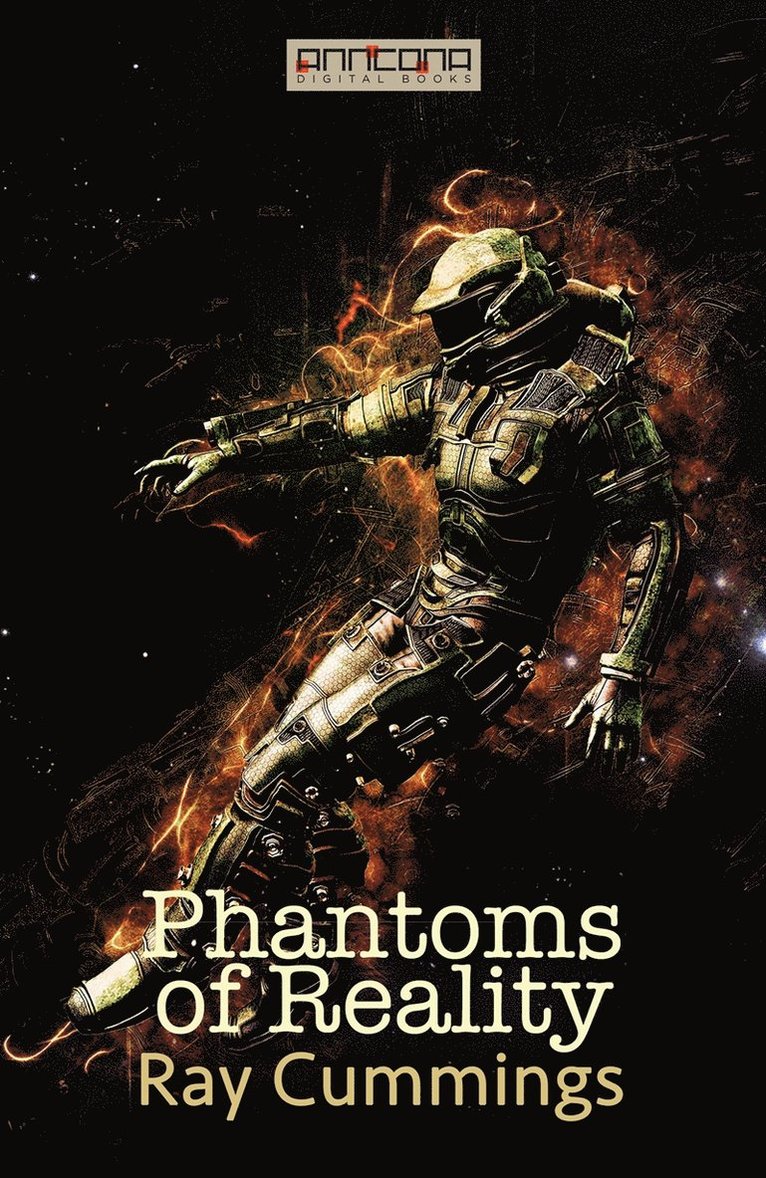 Ray Cummings - Phantoms of Reality, E-bok