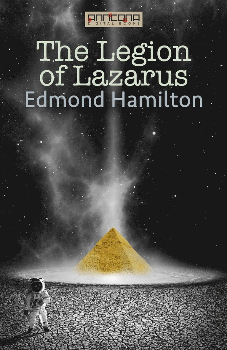 Edmond Hamilton - The Legion of Lazarus, E-bok