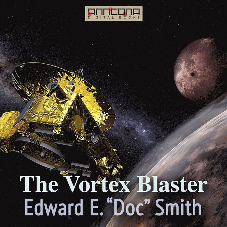 Edward E. "Doc" Smith - The Vortex Blaster, Ljudbok