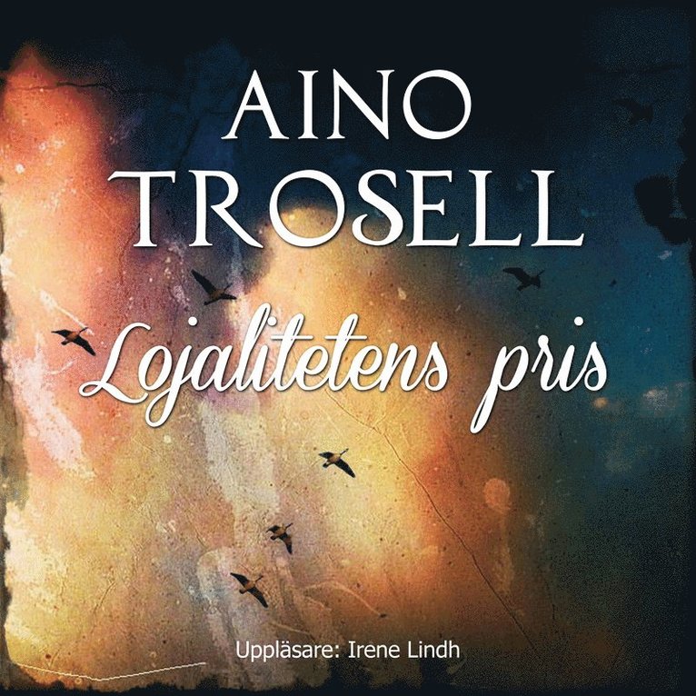 Aino Trosell - Lojalitetens pris, Ljudbok