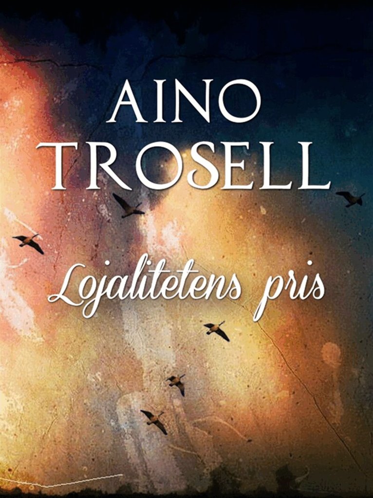 Aino Trosell - Lojalitetens pris, E-bok