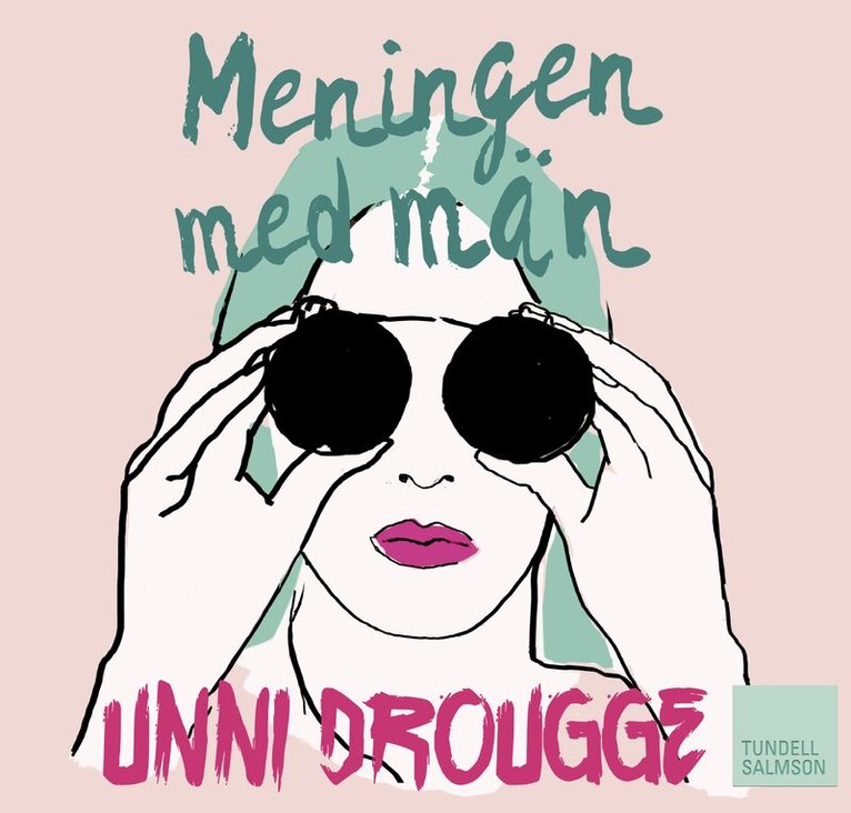Unni Drougge - Meningen med män, Ljudbok