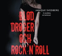 e-Bok Blod, droger och rock n roll  en berättelse om överlevnad <br />                        Ljudbok