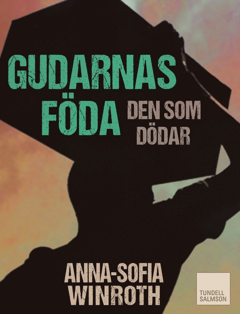 Anna-Sofia Winroth - Gudarnas föda - den som dödar, E-bok