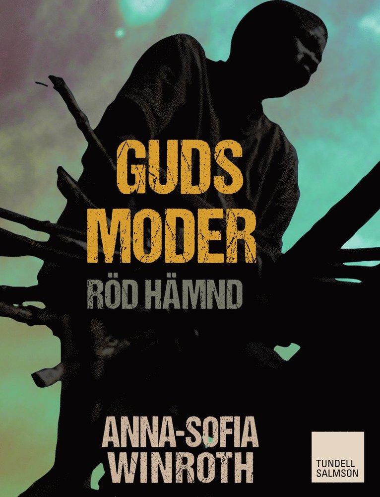 Anna-Sofia Winroth - Guds moder : röd hämnd, E-bok
